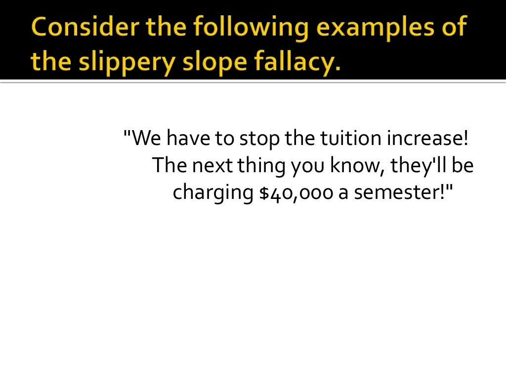 Fallacy lecture slippery slope, ad hominem, hasty generalization