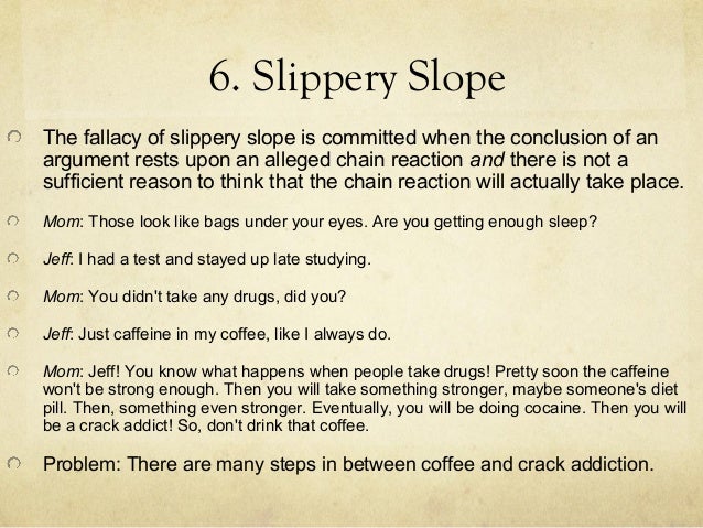 fallacy slippery slope logic article newspaper free 18 common logical fallacies and persuasion techniques the information bombardment on social media is loaded with them posted aug 25, 2017. fallacy slippery slope logic article newspaper free 18 common logical fallacies and persuasion techniques the information bombardment on social media is loaded with them posted aug 25, 2017.