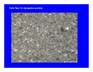 Falla Tipo 12: Agregados pulidos
 