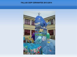 FALLAS CEIP CERVANTES 2013-2014
 