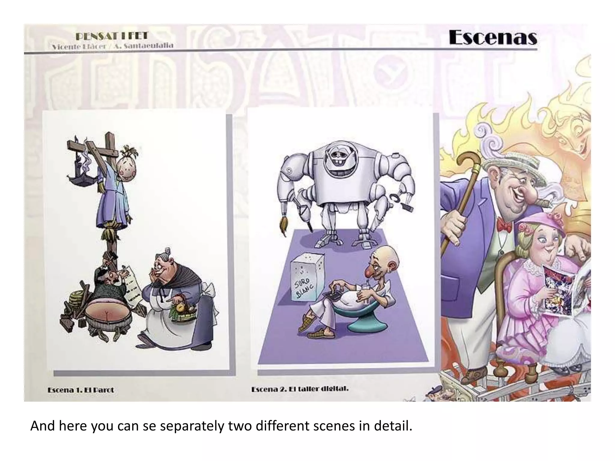 And hereyou can se separatelytwodifferentscenes in detail.