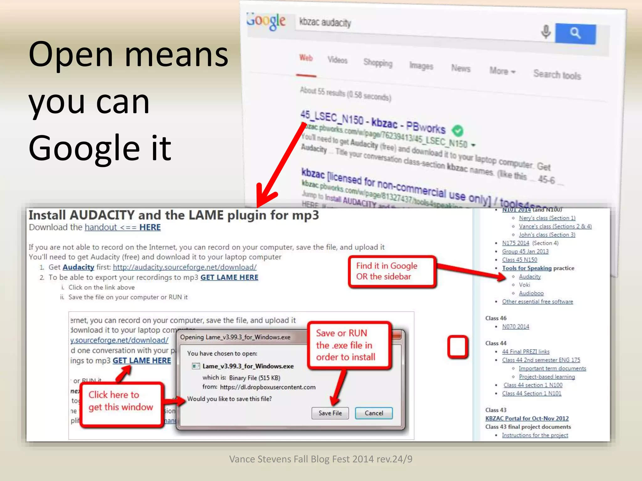 Open means 
you can 
Google it 
Vance Stevens Fall Blog Fest 2014 rev.24/9 
 