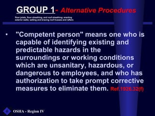 GROUP 1 -  Alternative Procedures <ul><li>&quot;Competent person&quot; means one who is capable of identifying existing an...