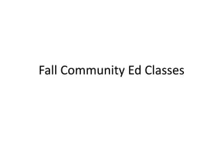Fall Community Ed Classes
 