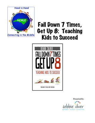 Fall Down 7 Times,
Get Up 8: Teaching
Kids to Succeed
Presented By:
 