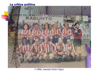 La crítica política ©  2006, Antonio Ortiz López 