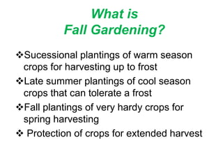 What is Fall Gardening? ,[object Object]