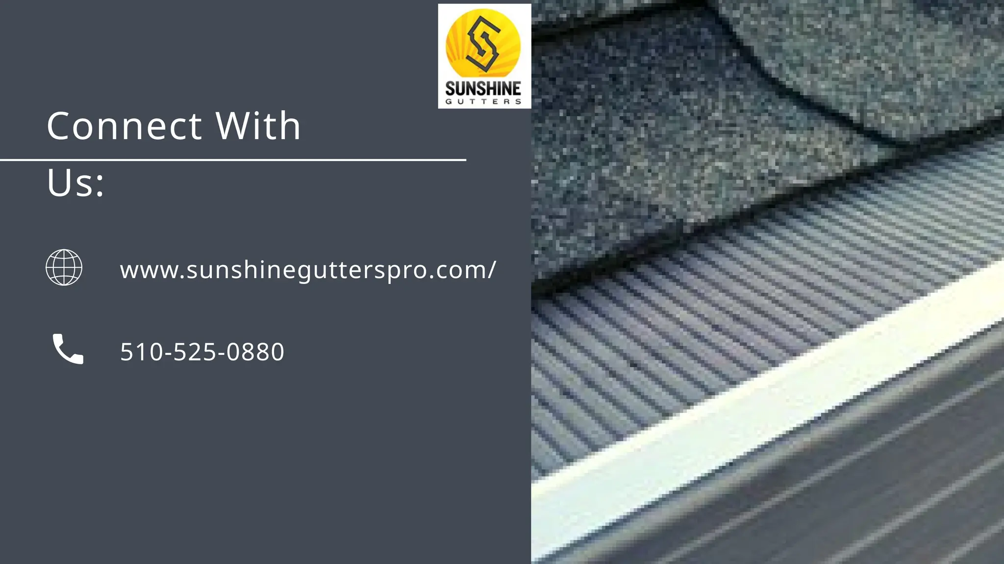 www.sunshinegutterspro.com/
510-525-0880
Connect With
Us:
 