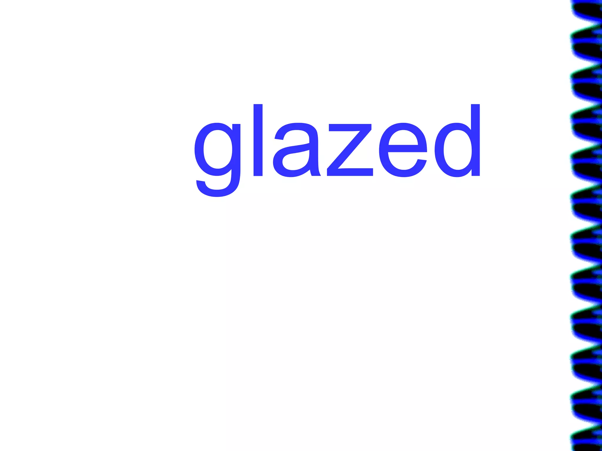 glazed 