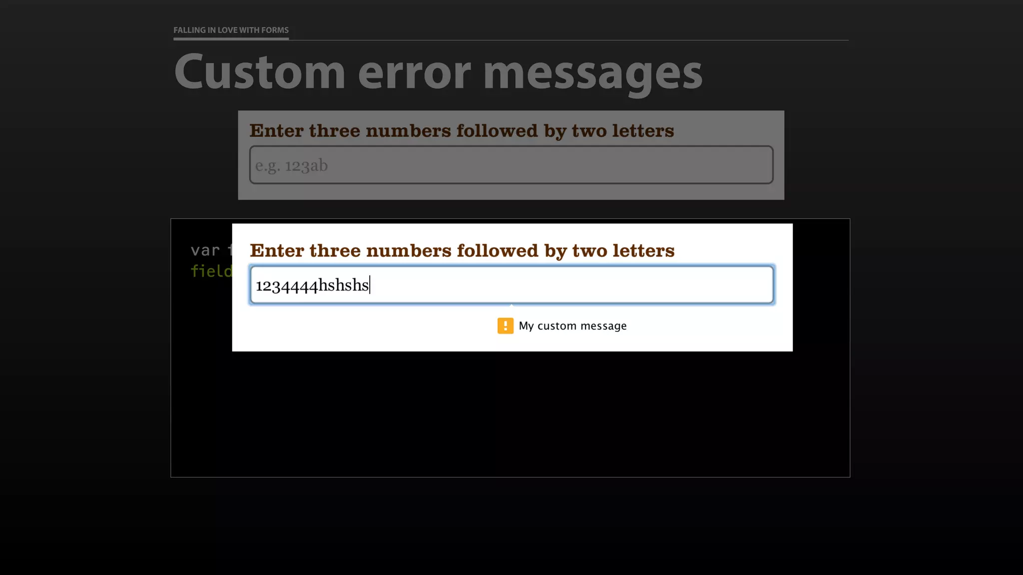 FALLING IN LOVE WITH FORMS
Custom error messages
var field = document.getElementById(‘test’);
field.setCustomValidity( ‘My custom error message’ );
 