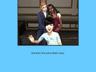 And that’s the end to Botti’s story.
 