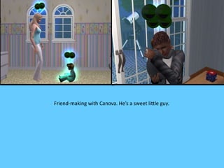 Friend-making with Canova. He’s a sweet little guy. 
 