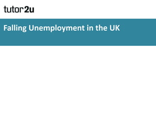 Falling Unemployment in the UK
 