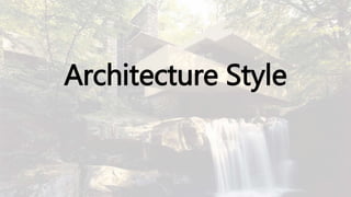 Architecture Style
 