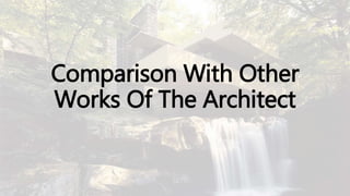 Comparison With Other
Works Of The Architect
 