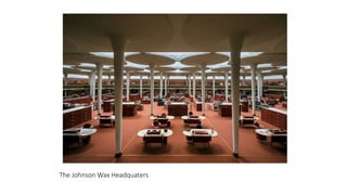The Johnson Wax Headquaters
 