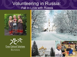 Volunteering in Russia:  Fall In Love with Russia 