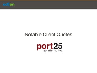 Notable Client Quotes
 