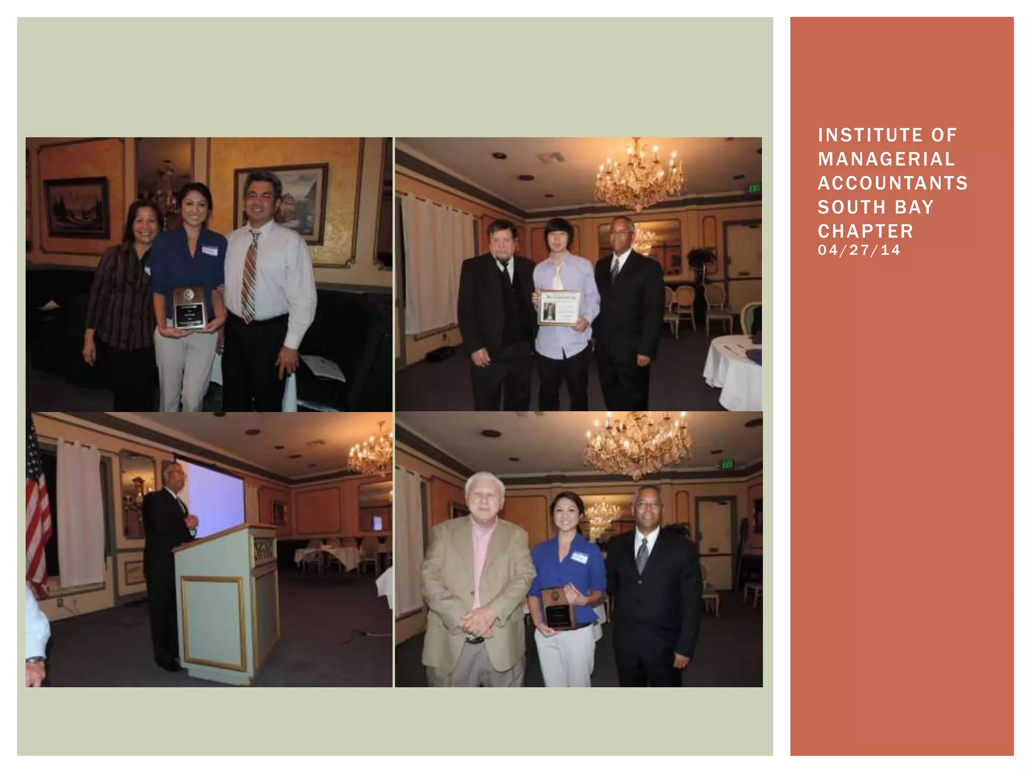 INSTITUTE OF 
MANAGERIAL 
ACCOUNTANTS 
SOUTH BAY 
CHAPTER 
0 4 /27/14 
 