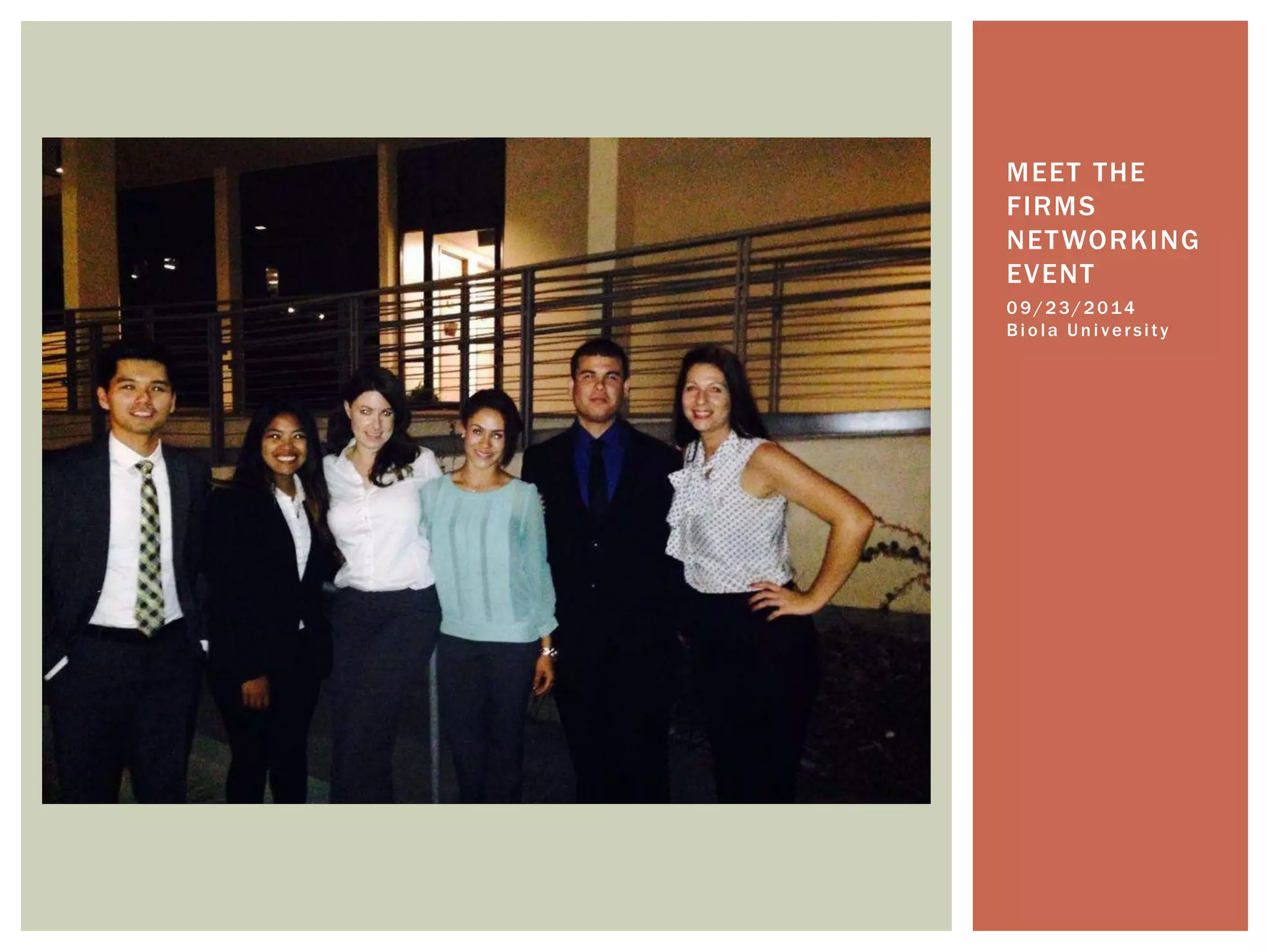 MEET THE 
FIRMS 
NETWORKING 
EVENT 
0 9 /23/2014 
Bi o l a Un i v e r s i t y 
 