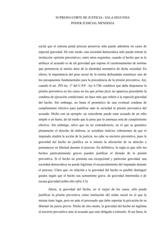 SUPREMA CORTE DE JUSTICIA - SALA SEGUNDA
PODER JUDICIAL MENDOZA
social que el sistema penal procura preservar sólo puede a...