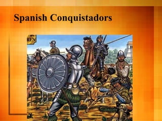 Spanish Conquistadors 