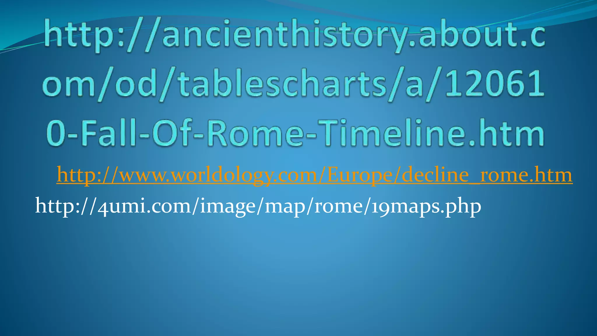 http://www.worldology.com/Europe/decline_rome.htm
http://4umi.com/image/map/rome/19maps.php
 