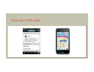 Pepsi goes both ways.
 