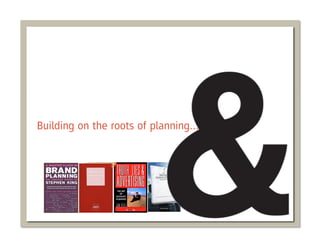 Building on the roots of planning…
 