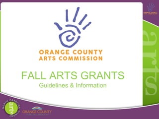FALL ARTS GRANTS
Guidelines & Information
 