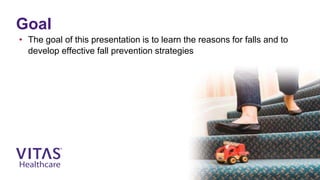 Fall prevention for the Elderly Population | VITAS Healthcare | PPTX