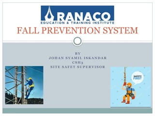 Erp Anti Fall Script FALL PREVENTION SYSTEM (JOHAN).pptx..... | PPTX