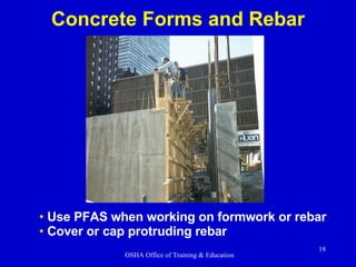 Use PFAS when working on formwork or rebar Cover or cap protruding rebar Concrete Forms and Rebar 