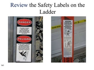 Review the Safety Labels on the
Ladder
141
 