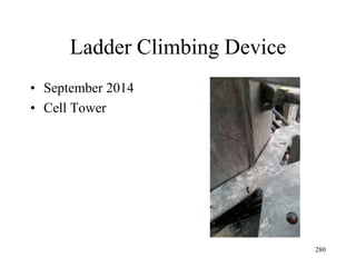 Ladder Climbing Device
• September 2014
• Cell Tower
280
 