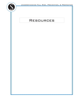 Understanding Fall Risk, Prevention, & Protection
Resources
 