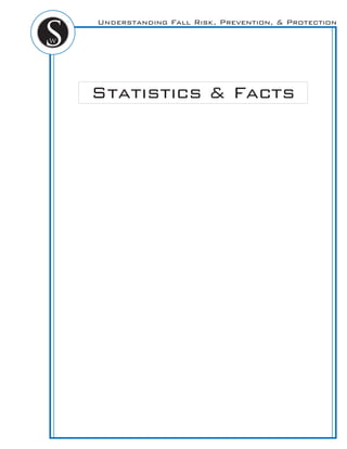 Understanding Fall Risk, Prevention, & Protection
Statistics & Facts
 