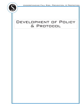 Understanding Fall Risk, Prevention, & Protection
Development of Policy
& Protocol
 
