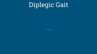 Diplegic Gait
 