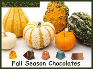 Fall Season Chocolates
 