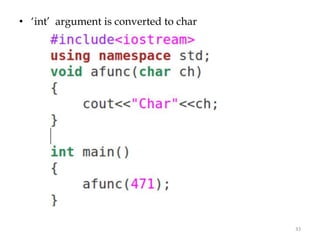 33
• ‘int’ argument is converted to char
 