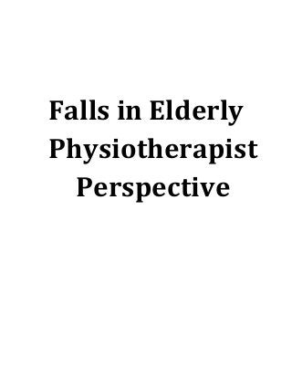 Falls in Elderly
Physiotherapist
Perspective
 
