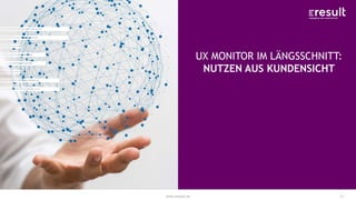 www.eresult.de
UX MONITOR IM LÄNGSSCHNITT:
NUTZEN AUS KUNDENSICHT
13
 