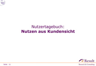 Seite
Nutzertagebuch:
Nutzen aus Kundensicht
11
 