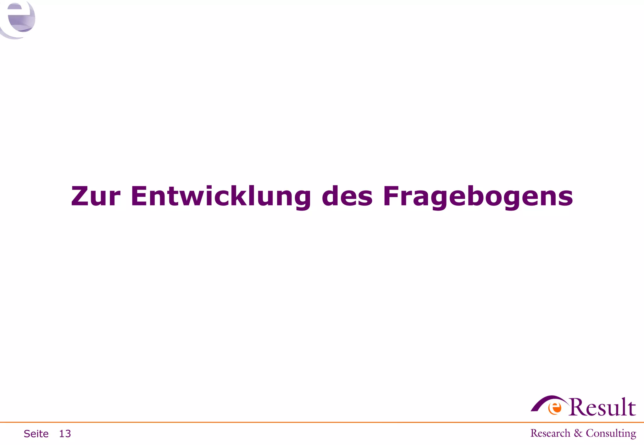 Zur Entwicklung des Fragebogens

Seite 13

 