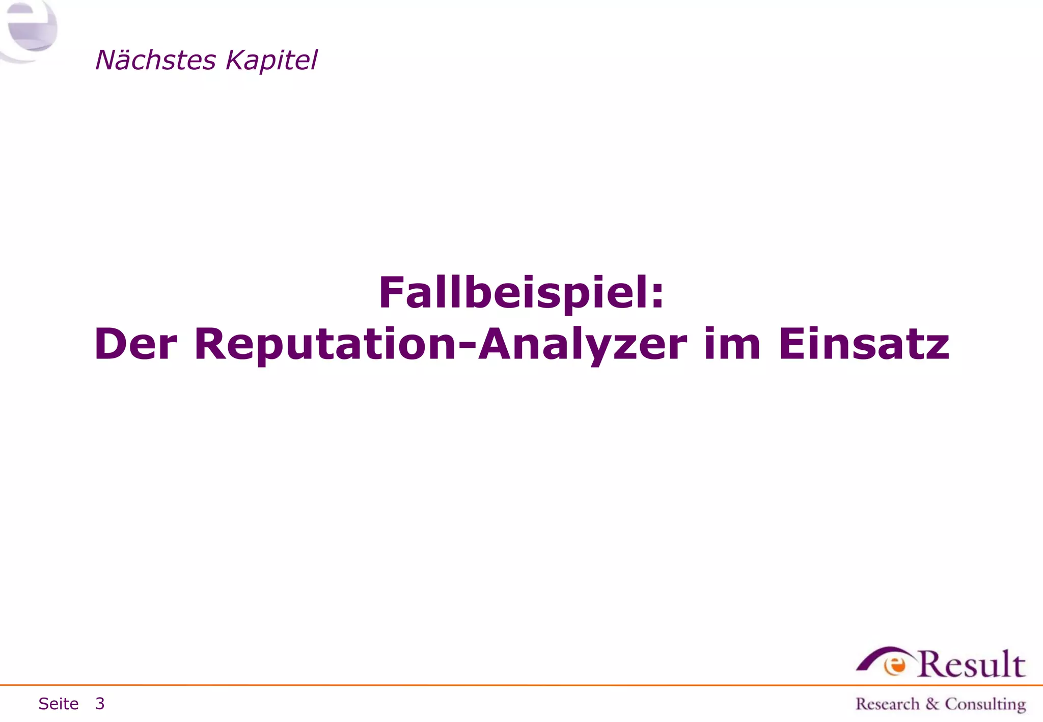 Nächstes Kapitel

Fallbeispiel:
Der Reputation-Analyzer im Einsatz

Seite 3

 