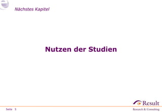 Nächstes Kapitel

Nutzen der Studien

Seite 5

 