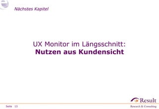 Seite 
Nächstes Kapitel 
UX Monitor im Längsschnitt: 
Nutzen aus Kundensicht 
13 
 