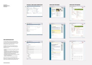 Eine gemeinsame Basis
Im direkten Vergleich zwischen der Standard-Oberfläche
von Confluence und den individuellen Oberflächen unserer
Kunden wird deutlich, wie flexibel Confluence im Rahmen
der Möglichkeiten angepasst werden kann.
Grundlegend nehmen wir neben der Anpassung an das
jeweilige Corporate Design vor allem Verbesserungen der
Usability vor, wie z. B.:
» Navigation den individuellen Anforderungen entsprechend
integrieren
» Marginalspalte oder einklappbare Sidebar einbinden, um
individuellen Content auf jeder Seite verfügbar zu machen
» Typografiekonzept optimieren, z. B. durch stärkere Unter-
scheidung der einzelnen Headline-Hierarchien
» Zeilenlänge für die bessere Lesbarkeit optimieren durch das
Einführen eines Randbereichs
» Doppeltes Suchfeld auf Bereichs-Startseite entfernen
Darüber hinaus können die standardmäßigen Features
wahlweise an- und abgewählt werden, wodurch die Übersicht-
lichkeit erhöht und die Benutzerführung verbessert wird.
01 Dashboard
02 Bereichs-Startseite
03 Detailseite
case study / Wiki design
01
die Basis: confluence-oberfläche anpassung für Bomag anpassung für badenia
02
03
 