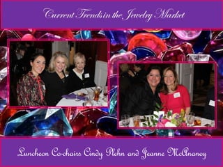 Luncheon Co-chairs Cindy Plehn and Jeanne McAnaney 
 